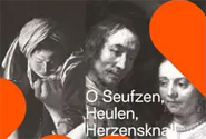 O Seufzen, Heulen, Herzensknall